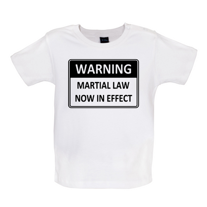 Warning Martial Law Now in Effect Baby T Shirt