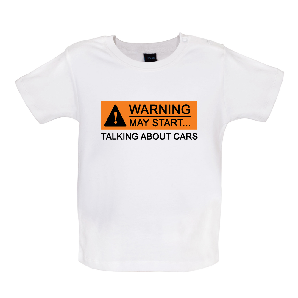 Warning May Start Talking about Cars Baby T Shirt