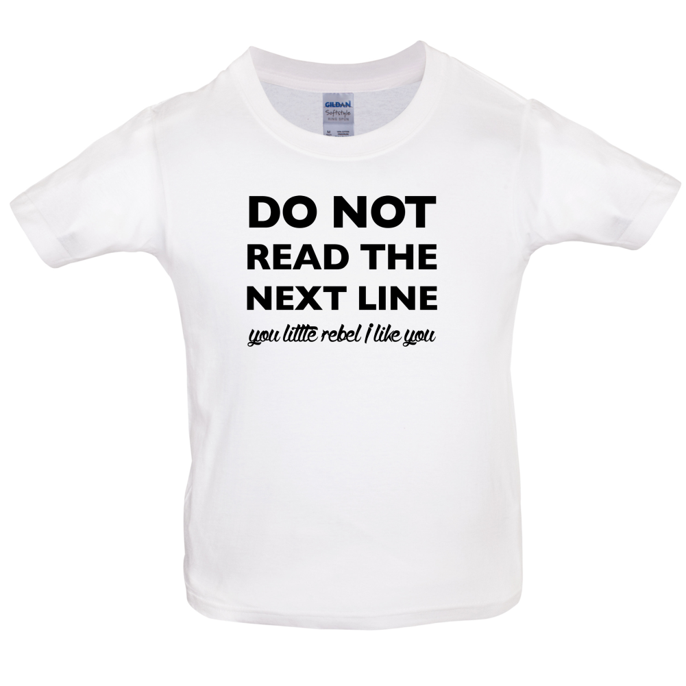 Do Not Read the Next Line Kids T Shirt