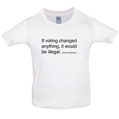 If Voting Changed Anything Kids T Shirt