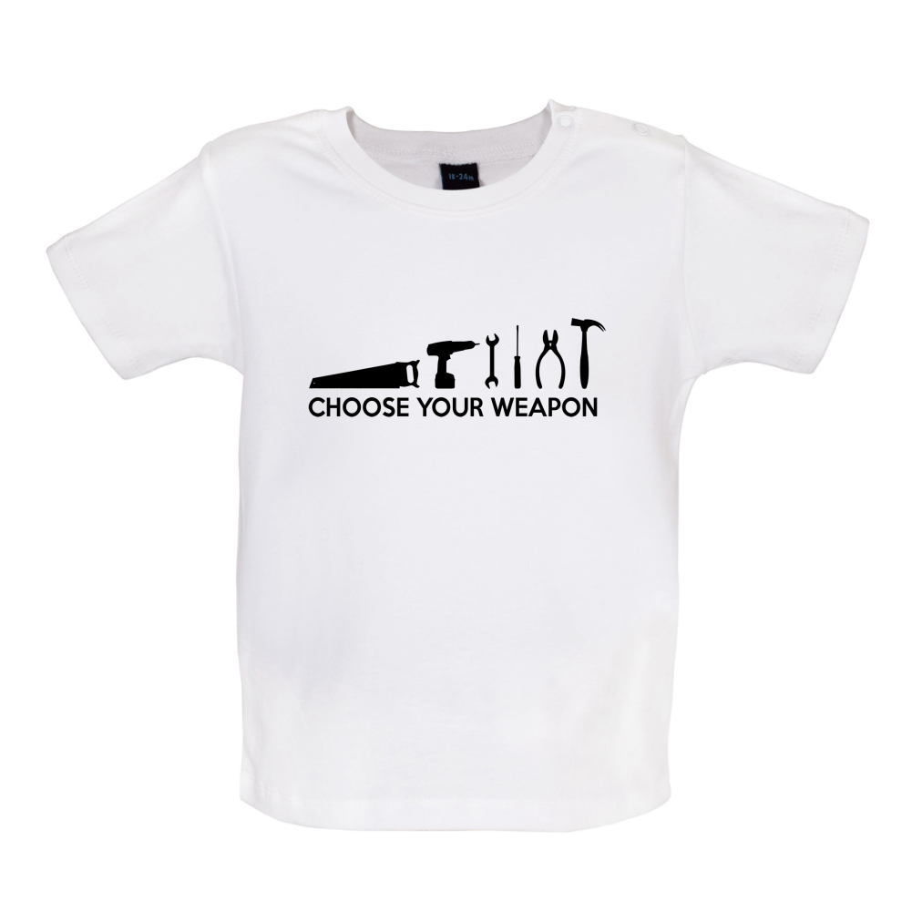 Choose your Weapon (DIY Tools) Baby T Shirt