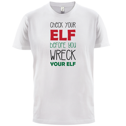 Check Your Elf, Wreck Your Elf T Shirt