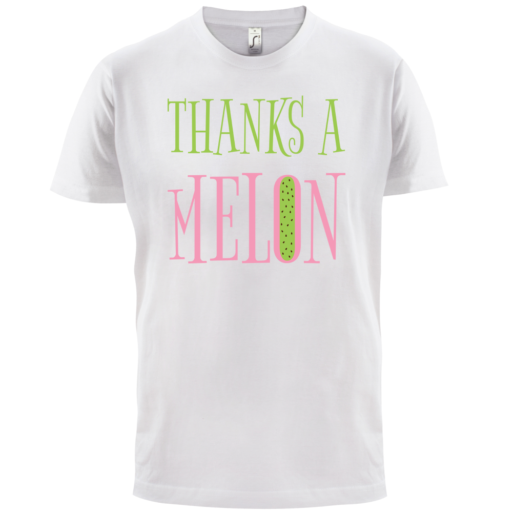 Thanks A Melon T Shirt