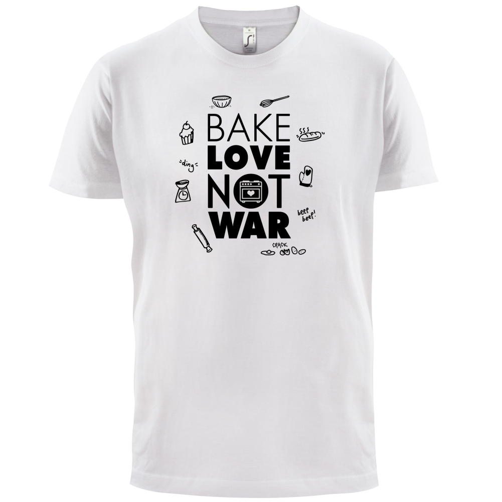 Bake Love Not War T Shirt