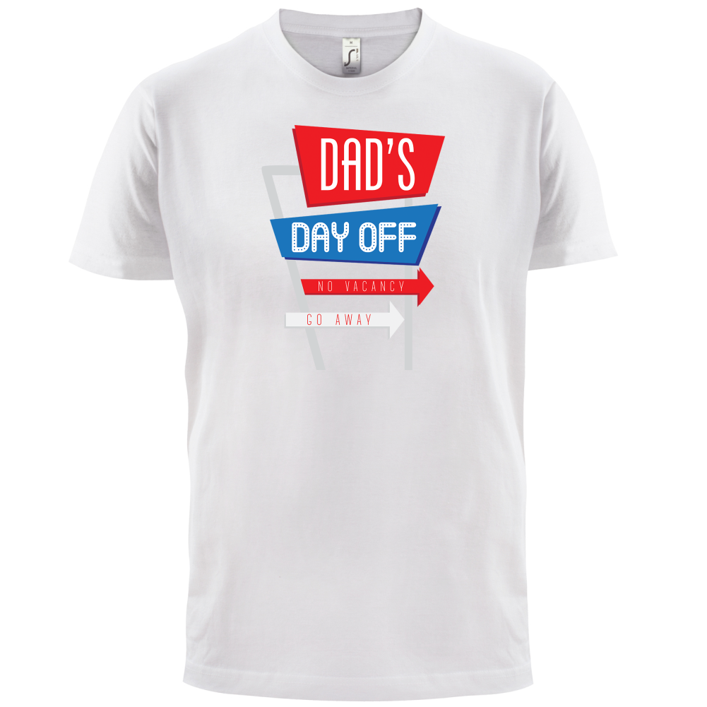 Daddy's Day Off T Shirt