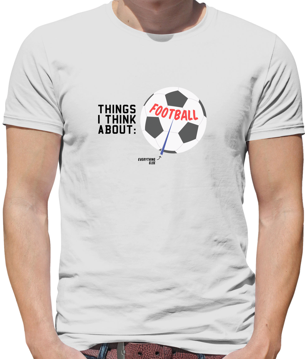 I Think About Football T Shirt