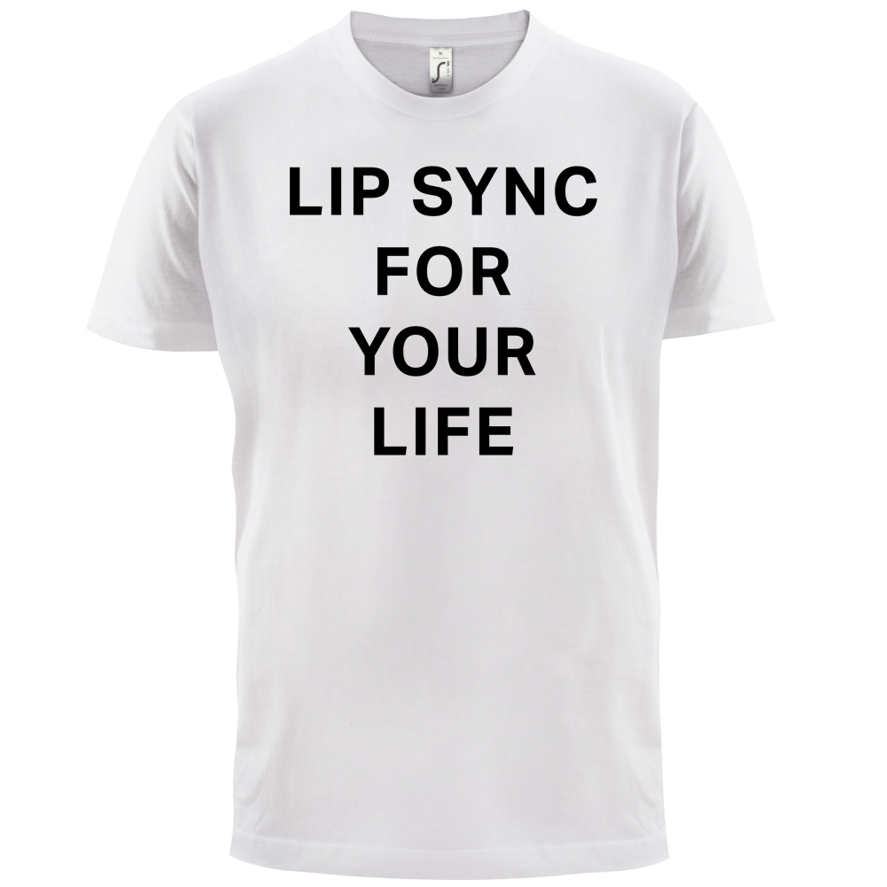Lip Sync For Your Life T Shirt