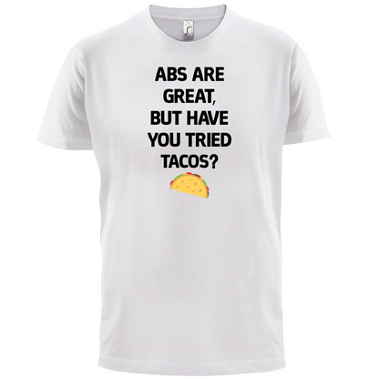 Abs Are Great, Taco's T Shirt