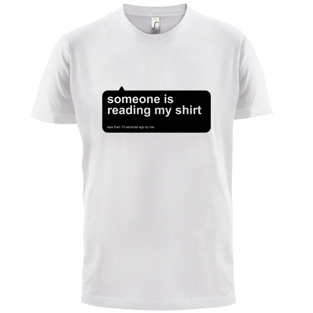 Someone Is Reading My Shirt T Shirt