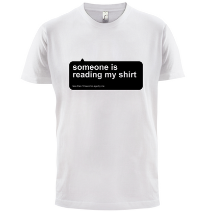 Someone Is Reading My Shirt T Shirt