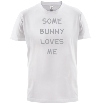 Some Bunny Love Me T Shirt