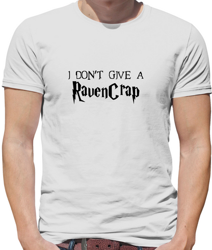 Don't Give A Ravencrap T Shirt
