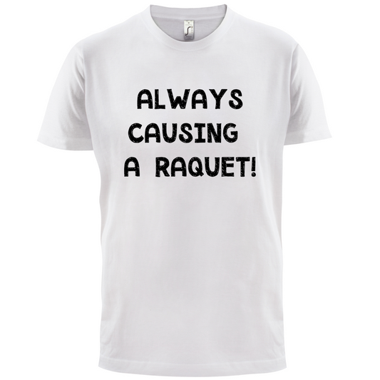 Causing A Raquet T Shirt