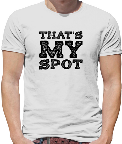 That's My Spot T Shirt