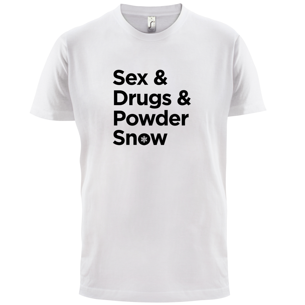 Sex & Drugs & Powder Ski T Shirt