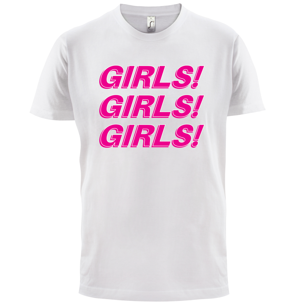 Girls Girls Girls T Shirt