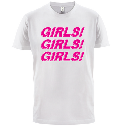Girls Girls Girls T Shirt