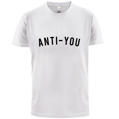 Anti-You T Shirt