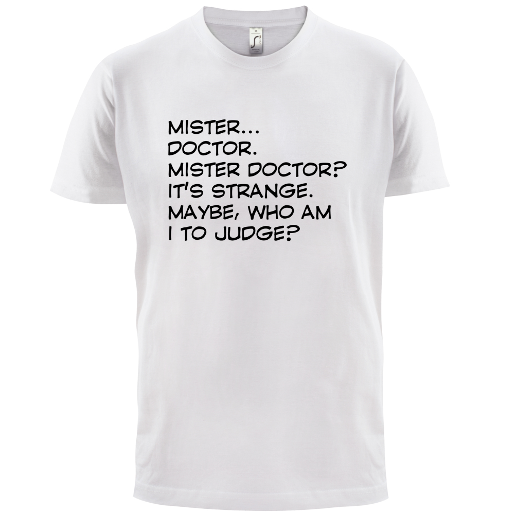 Mister Doctor It's Strange T Shirt