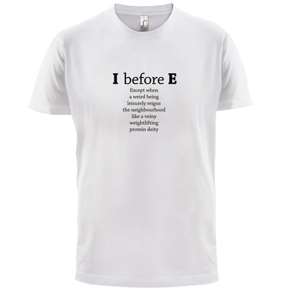 I Before E T Shirt