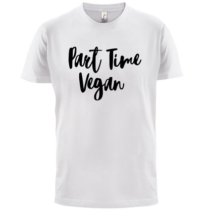 Part Time Vegan T Shirt