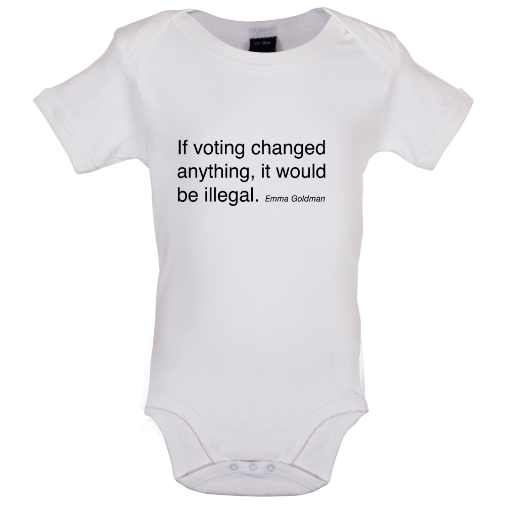If Voting Changed Anything Baby T Shirt