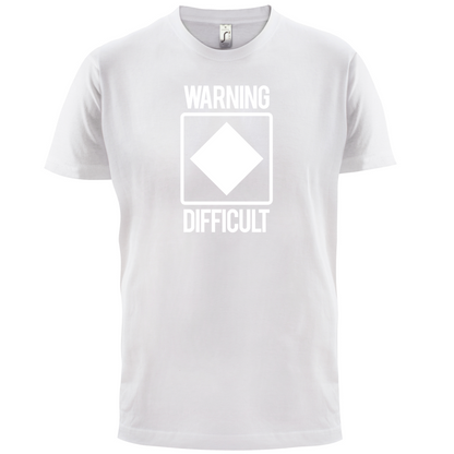 Warning Difficult T Shirt