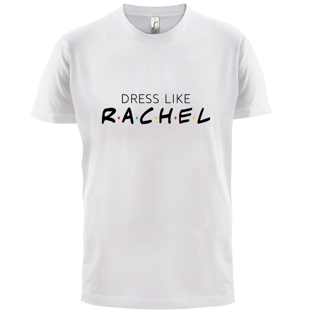 Dress Like Rachel T Shirt