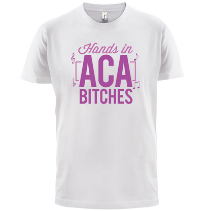 Hands In ACA Bitches T Shirt