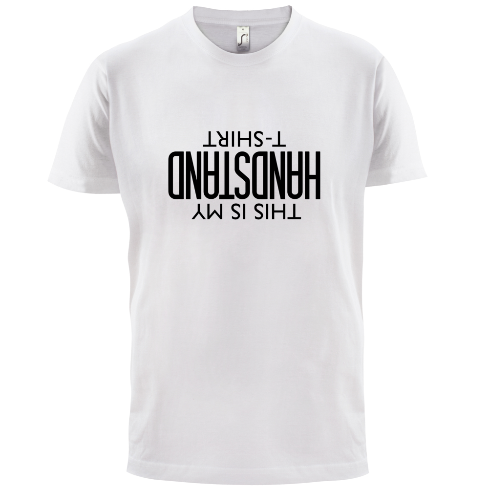 This Is My Handstand  T Shirt