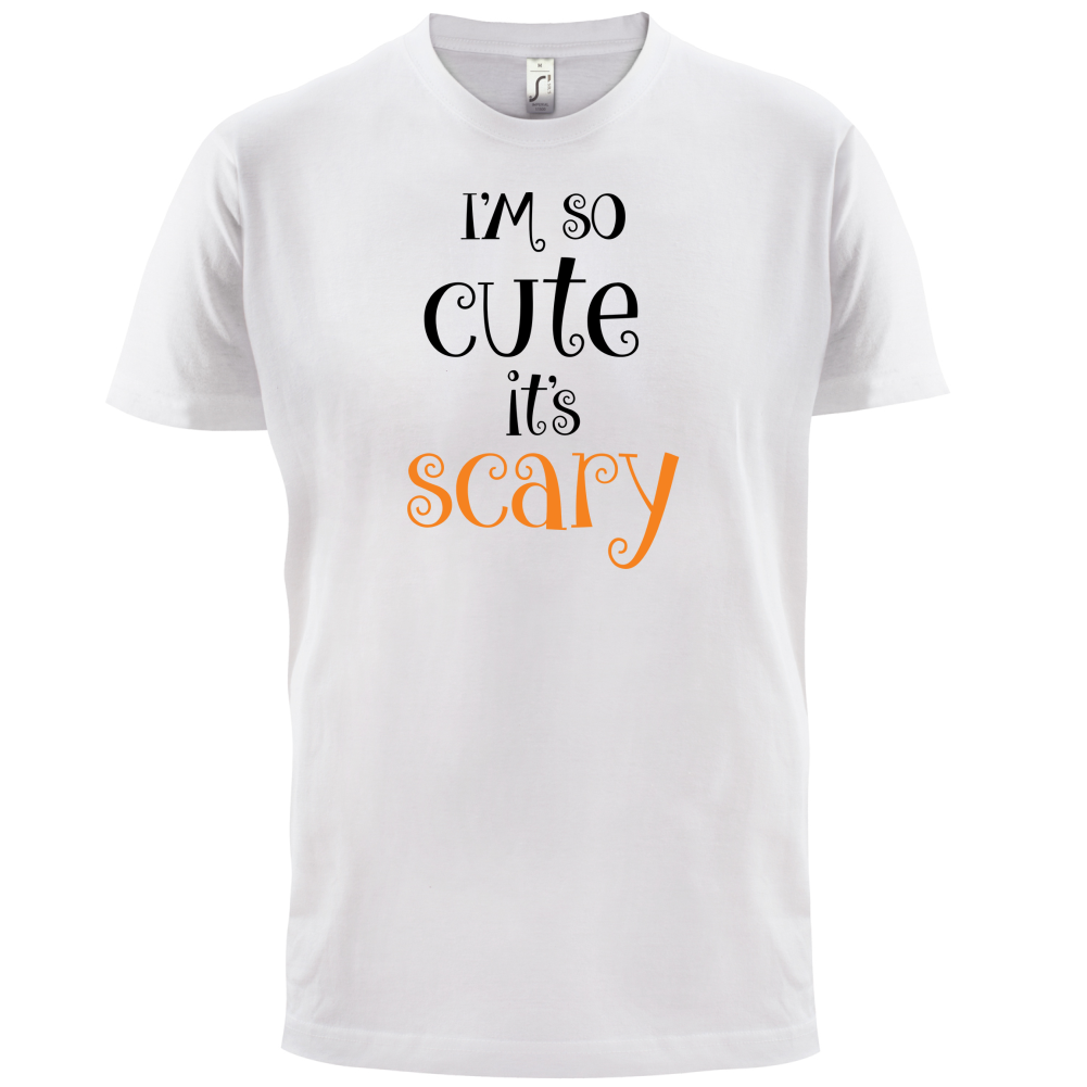 Im So Cute It Scary T Shirt