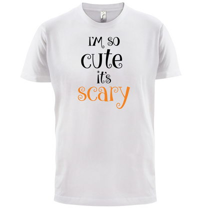Im So Cute It Scary T Shirt