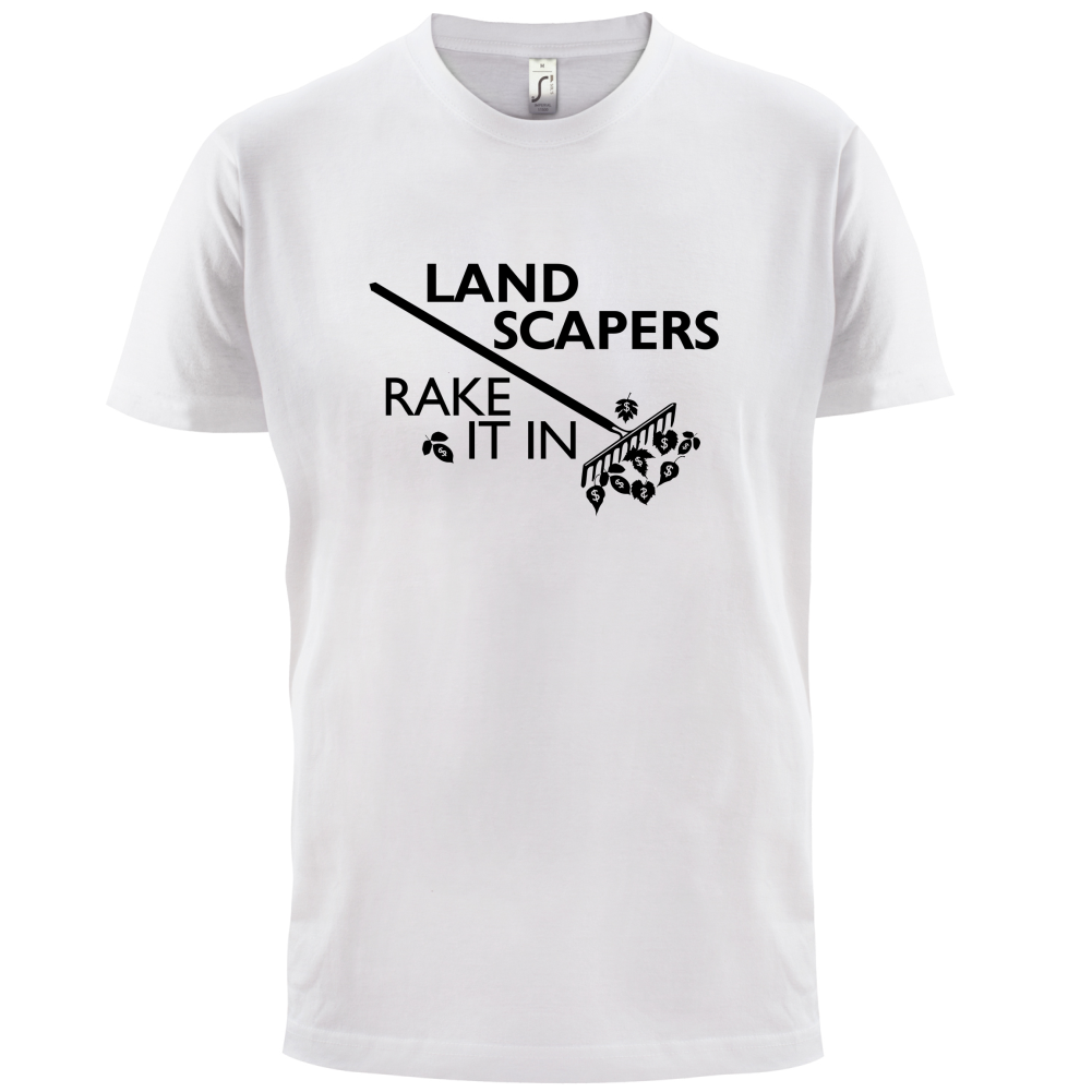 Landscapers Rake It In T Shirt