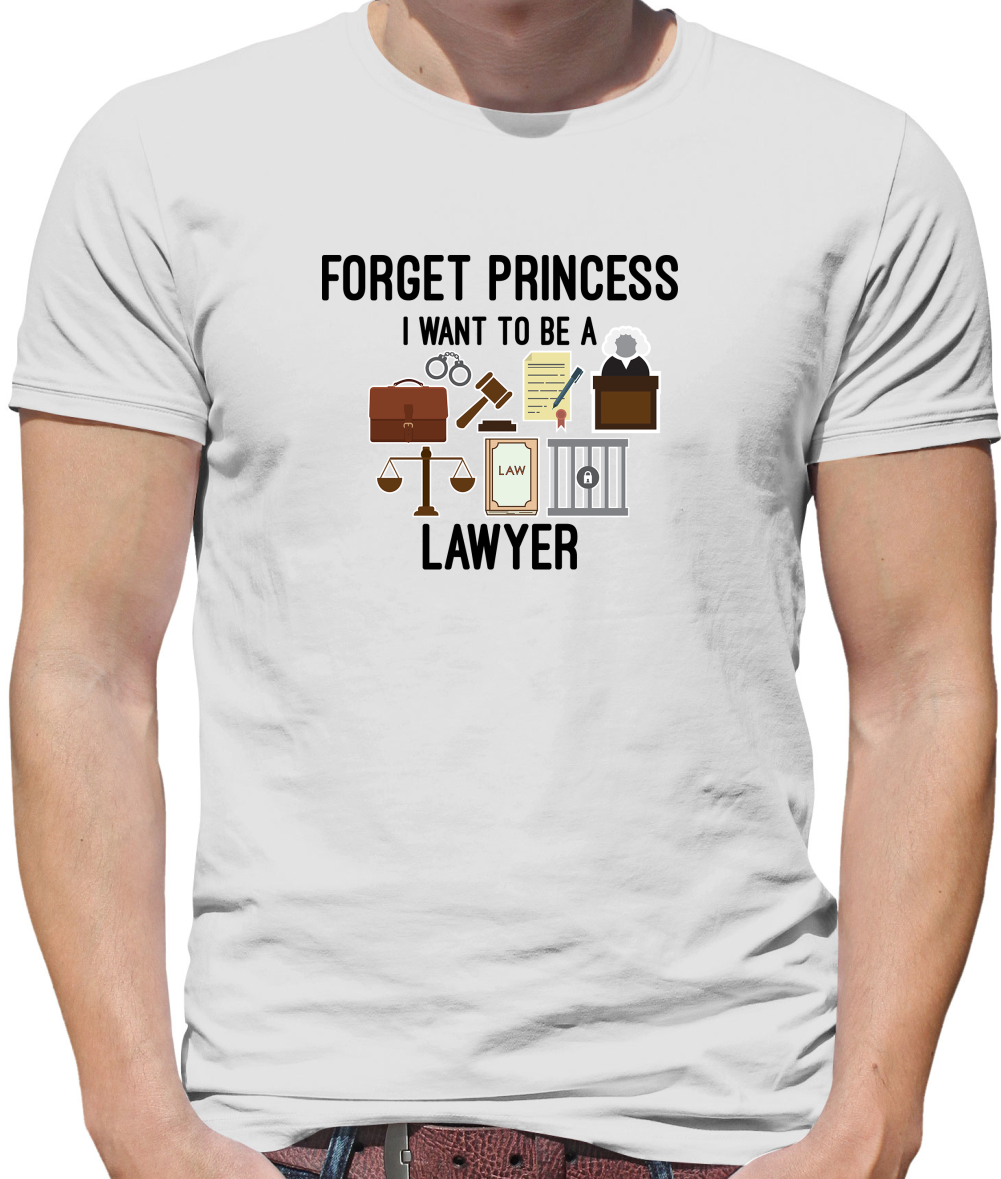 Forget Princess - Lawyer T Shirt