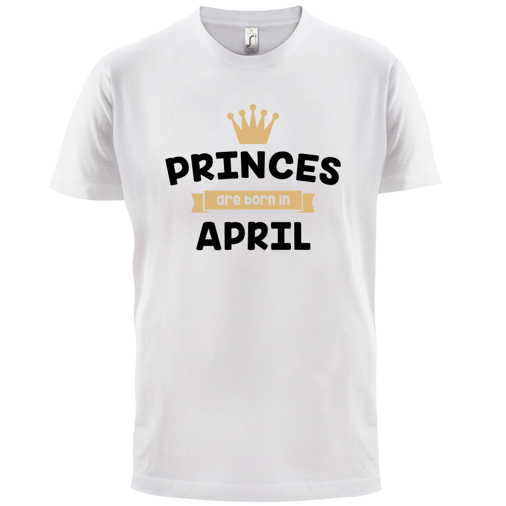Princes Are Born In April T Shirt