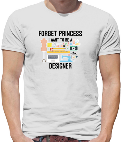 Forget princess - Designer T Shirt