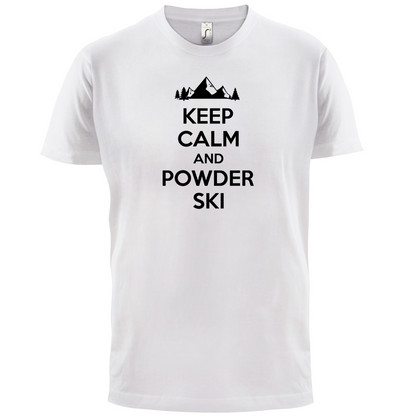 Keep Calm And Powder Ski T Shirt