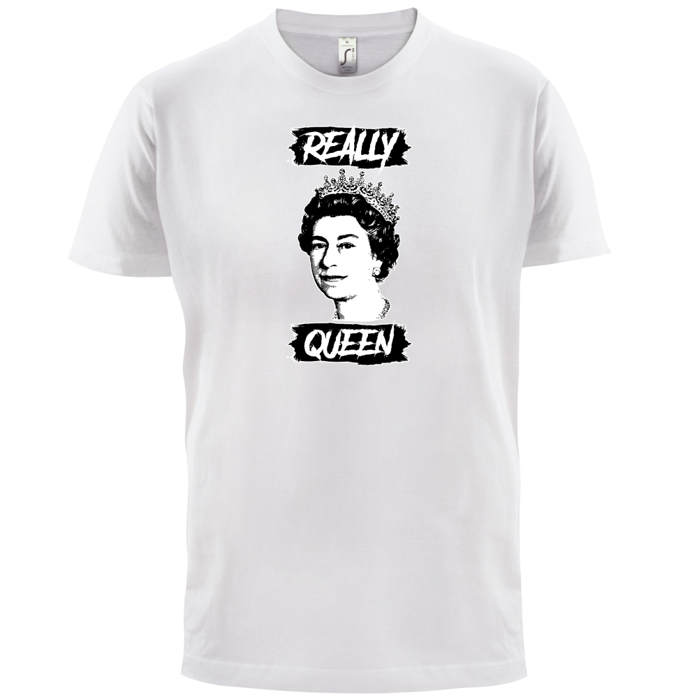 Realy Queen T Shirt