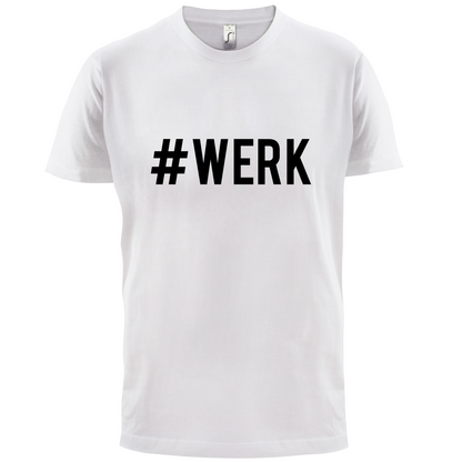 #Werk T Shirt