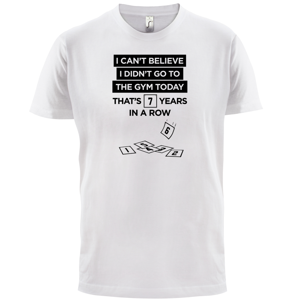 Didn't Go To The Gym T Shirt