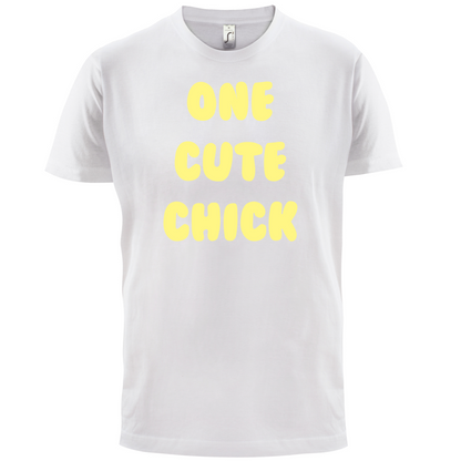 One Cute Chick  T Shirt