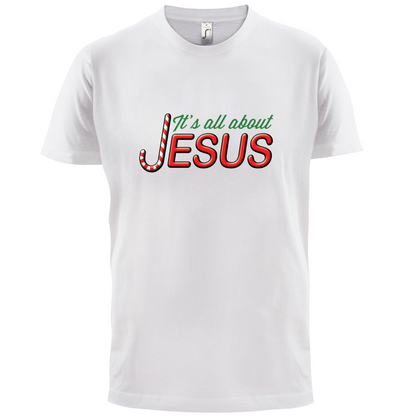 It's All About Jesus T Shirt