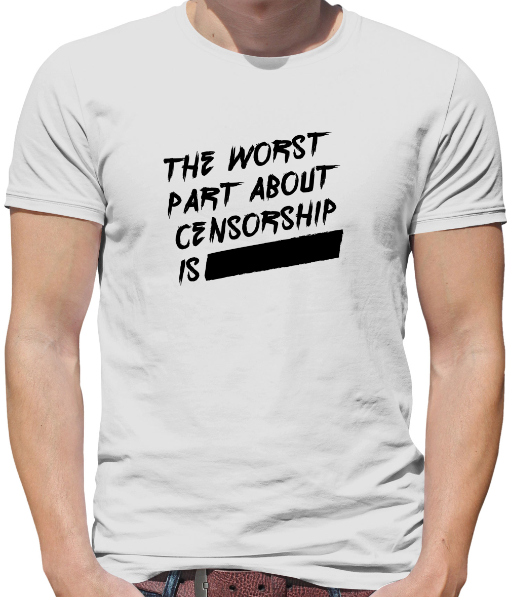 The Worst Censorship T Shirt
