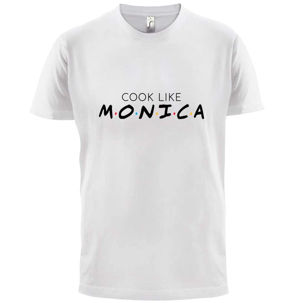 Cook Like Monica T Shirt