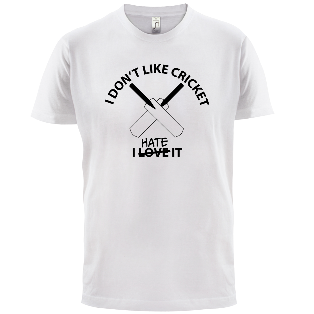 Don't Like Cricket Hate It  T Shirt