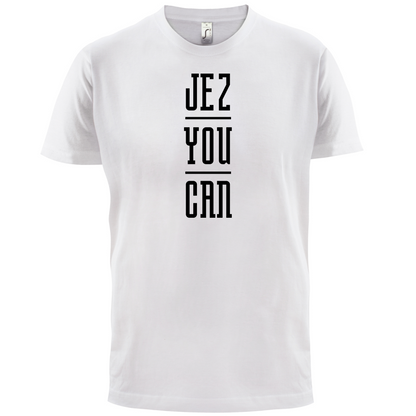 Jez You Can T Shirt