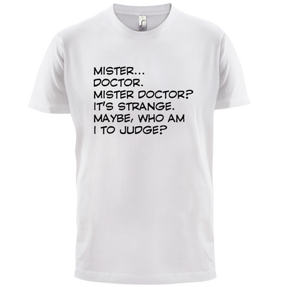 Mister Doctor It's Strange T Shirt