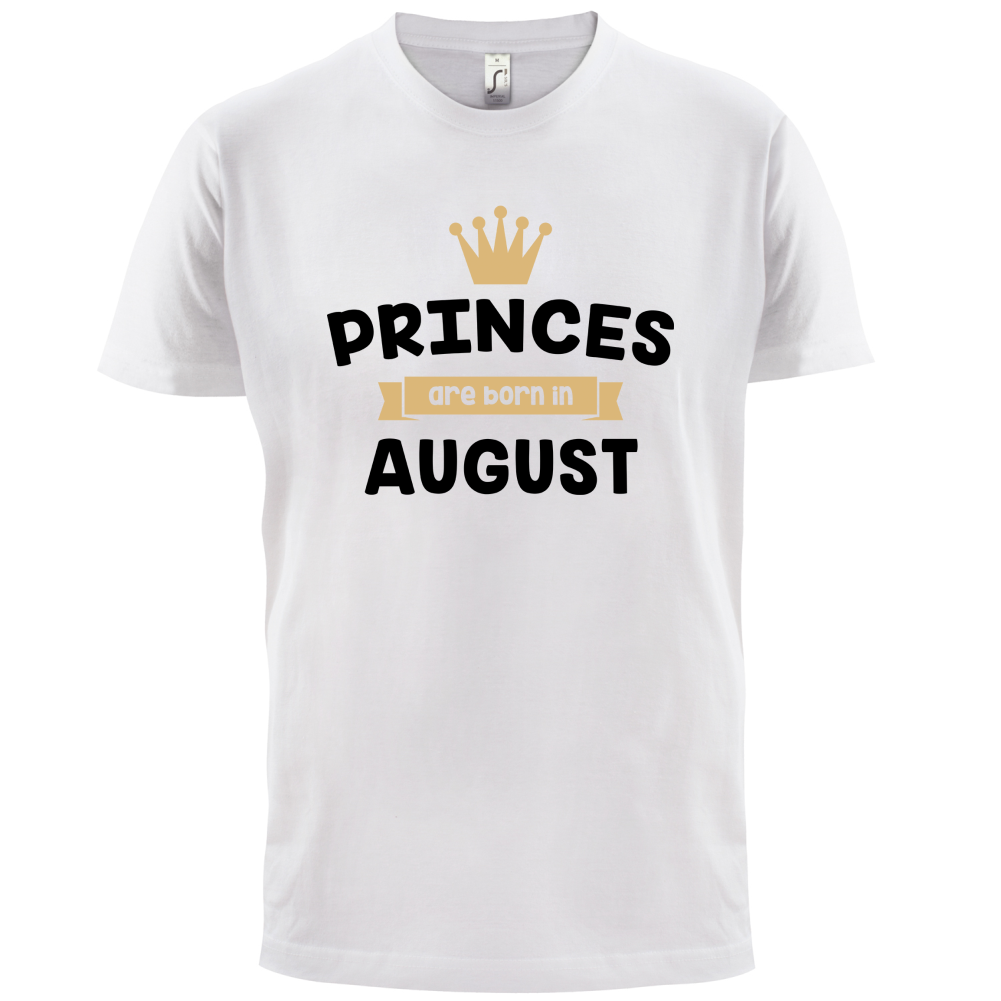 Princes Are Born In August T Shirt