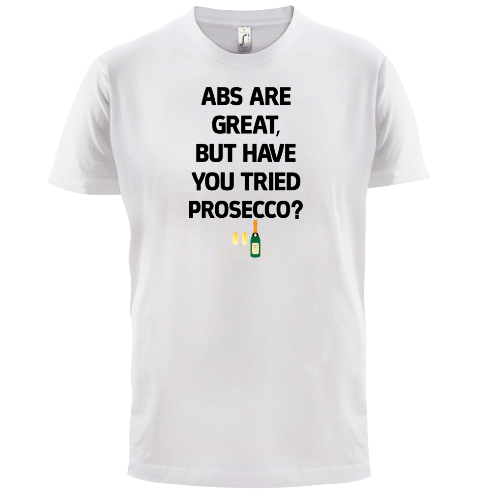Abs Are Great, Prosecco T Shirt