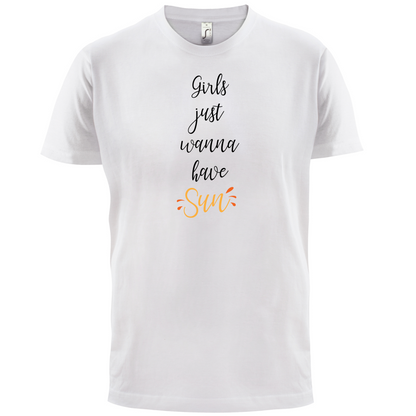 Girls Just Wanna Have Sun T Shirt